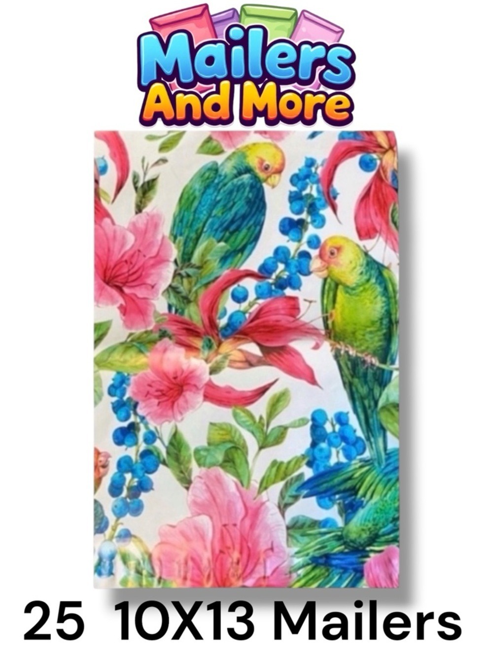 25 10X13 Poly Mailers Tropical Parrot Bird PRICE IS FIRM
